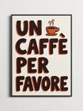Un Caffè Per Favore – Coffee Typography Poster