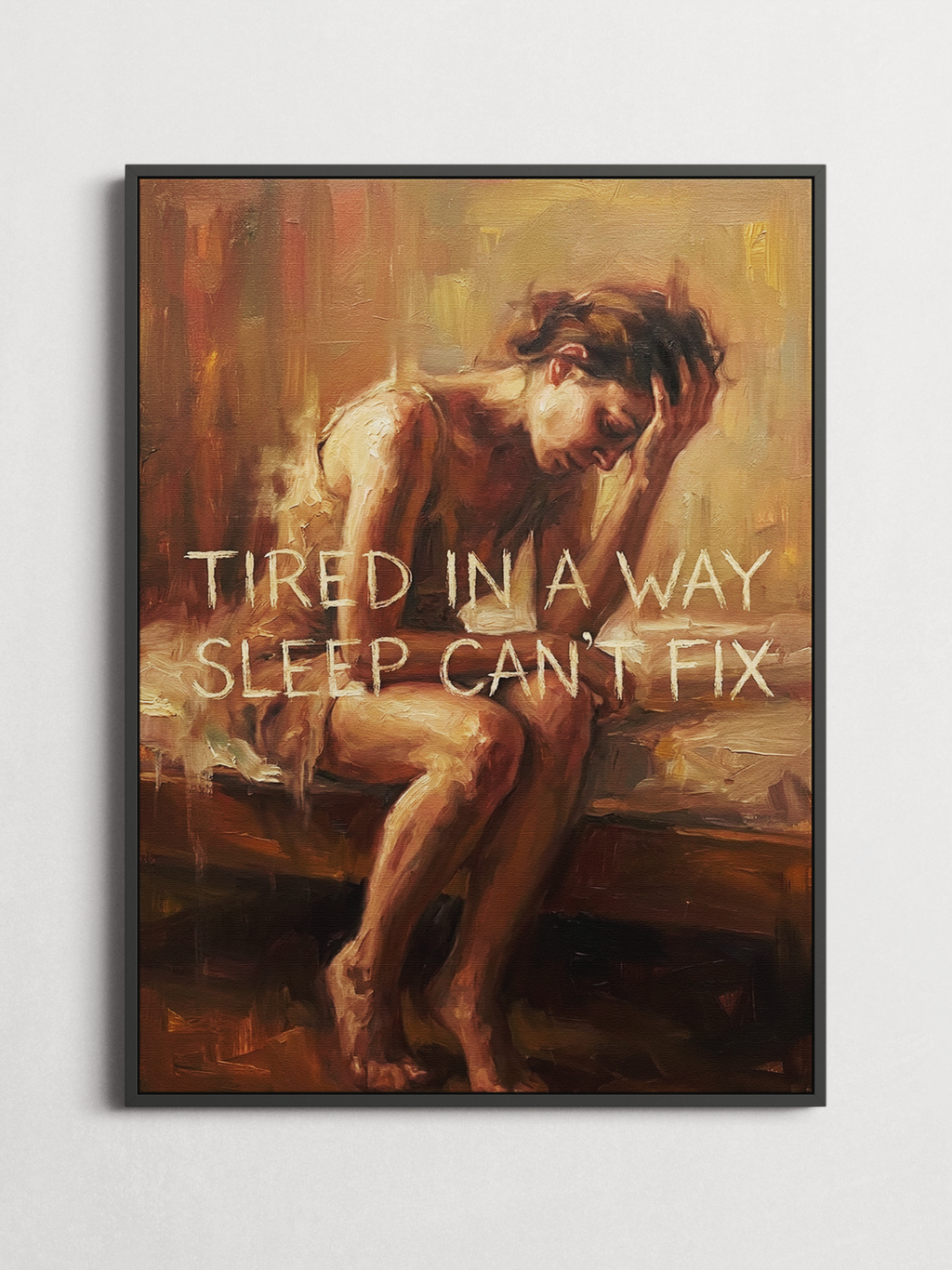 Tired in a Way Sleep Can't Fix – Typography Poster
