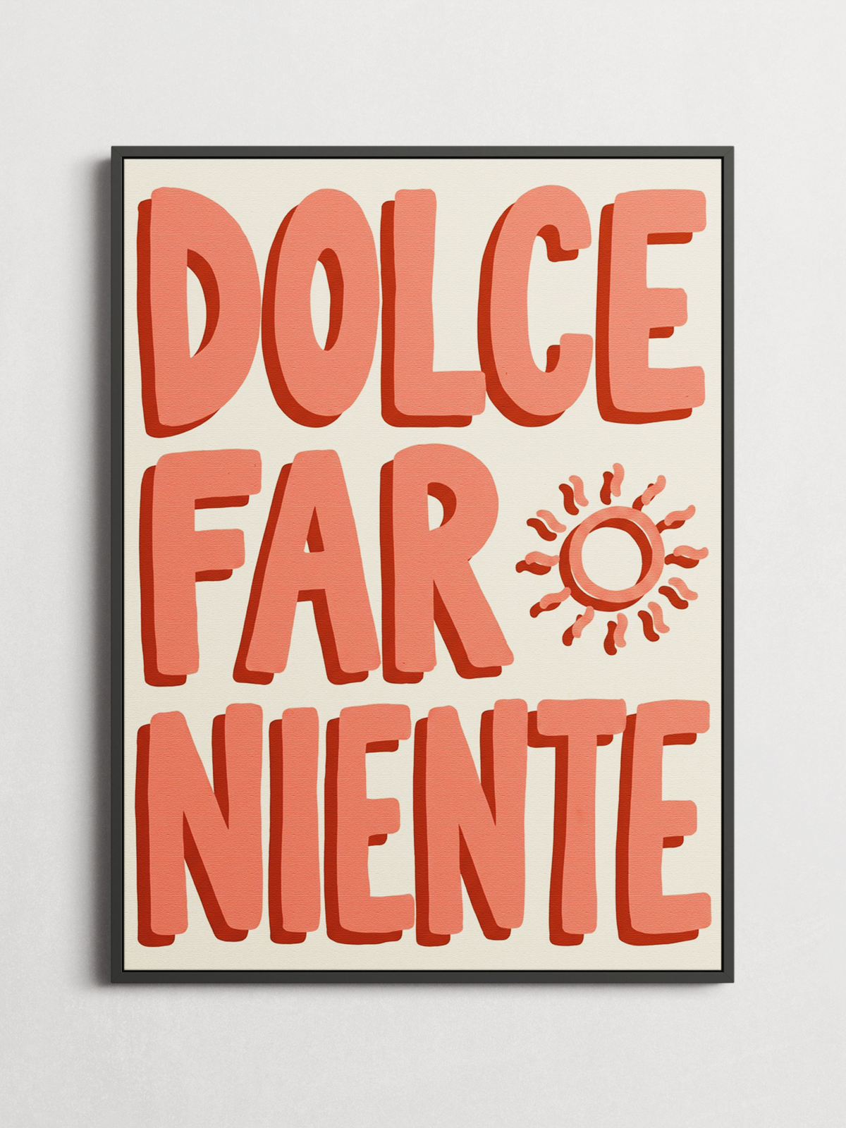 Dolce Far Niente – Typography Poster