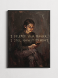 I Deleted Your Number. I Still Know It by Heart – Typography Poster