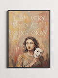I Am Very Good at Being Okay – Typography Poster