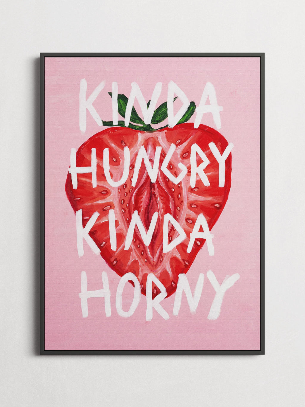 Kinda Hungry Kinda Horny – Typography Poster