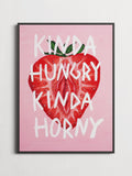 Kinda Hungry Kinda Horny – Typography Poster