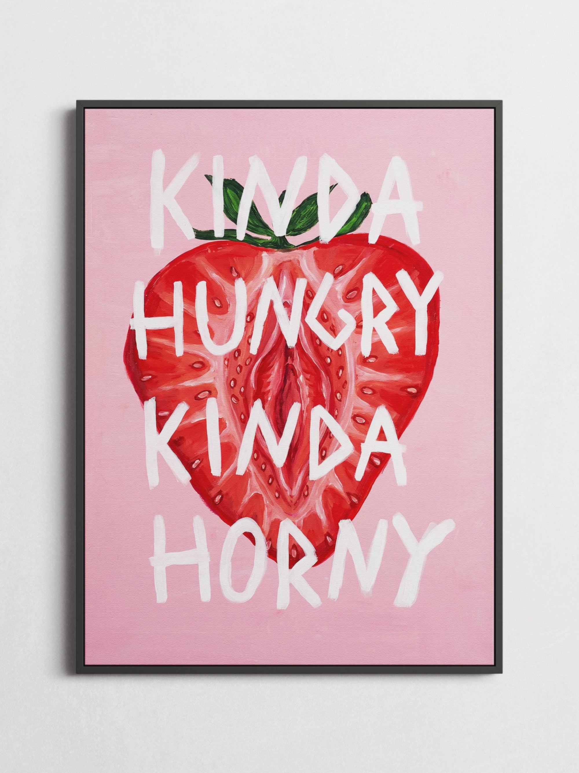 Kinda Hungry Kinda Horny – Typography Poster