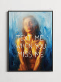 Text Me When You Miss Me – Typography Poster