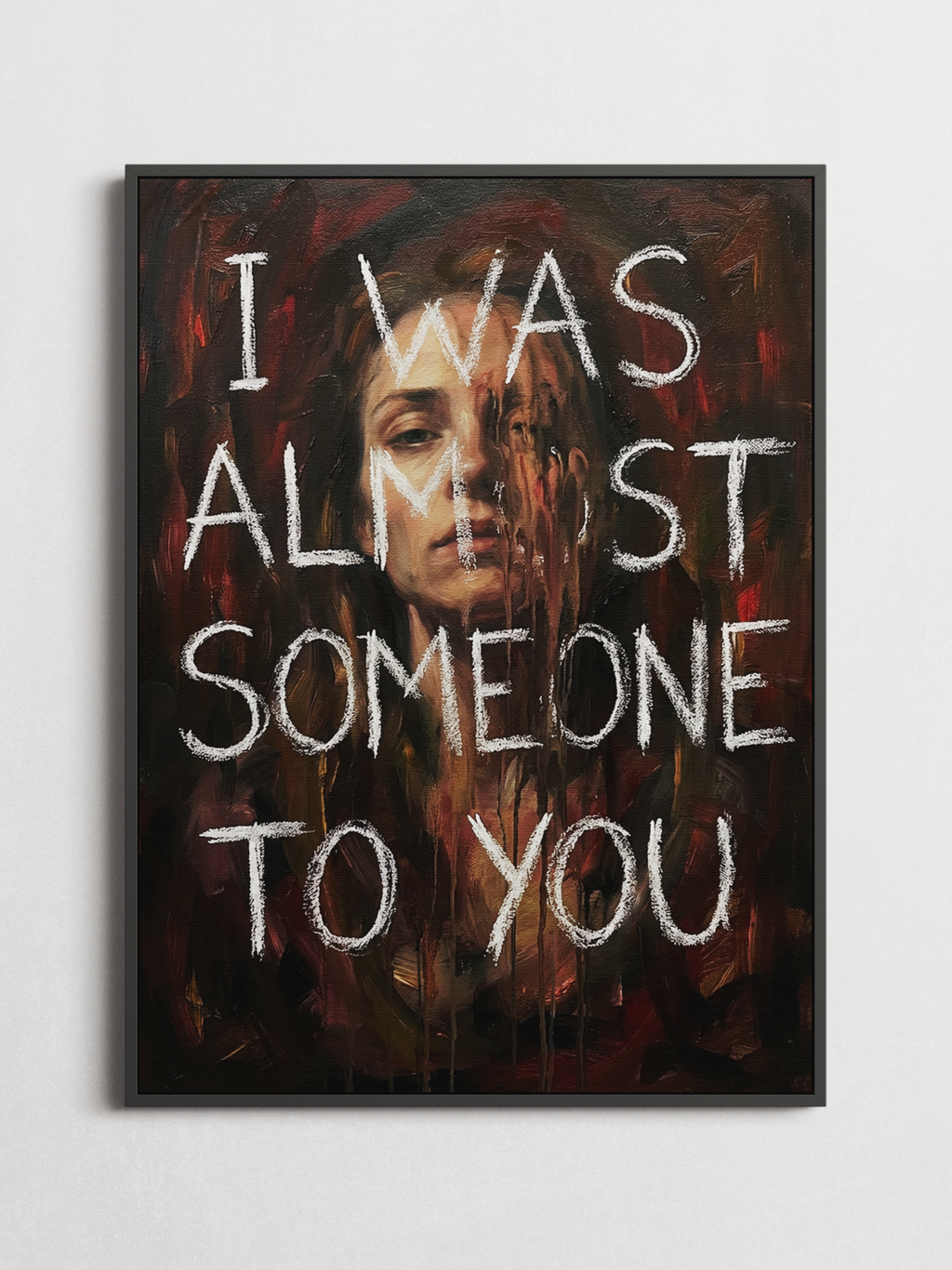 I Was Almost Someone to You – Typography Poster