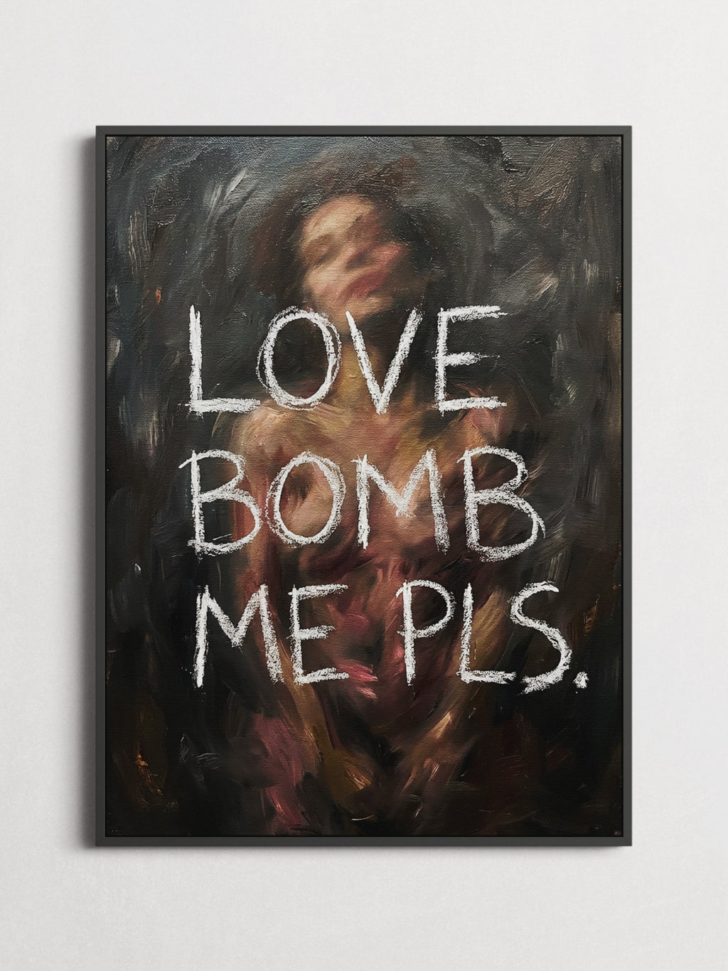 Love Bomb Me Pls – Typography Poster