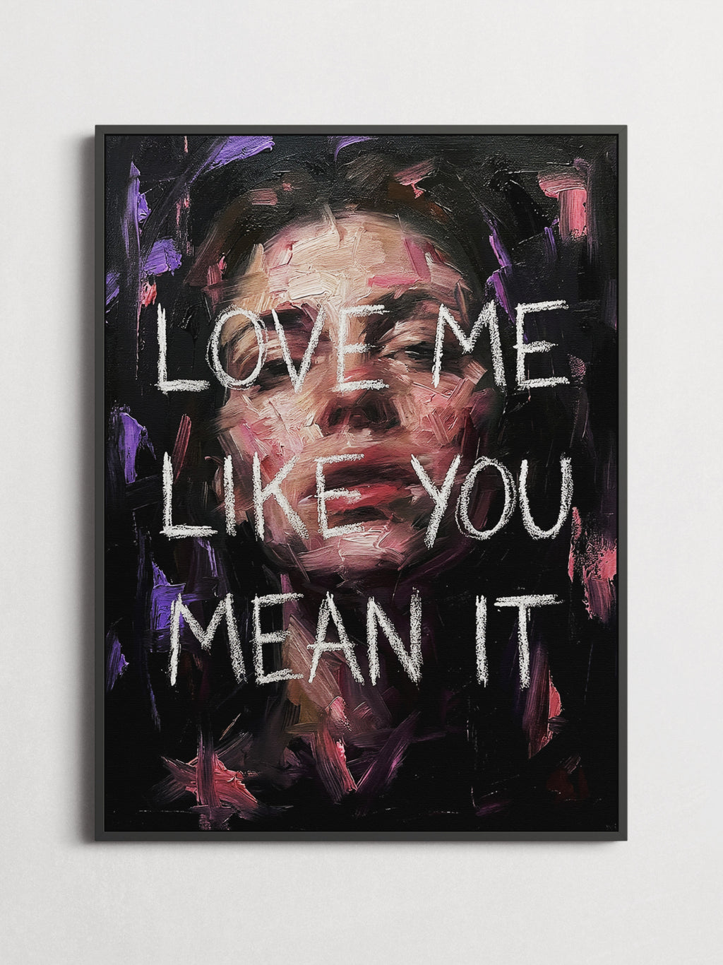 Love Me Like You Mean It – Typography Poster