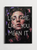 Love Me Like You Mean It – Typography Poster