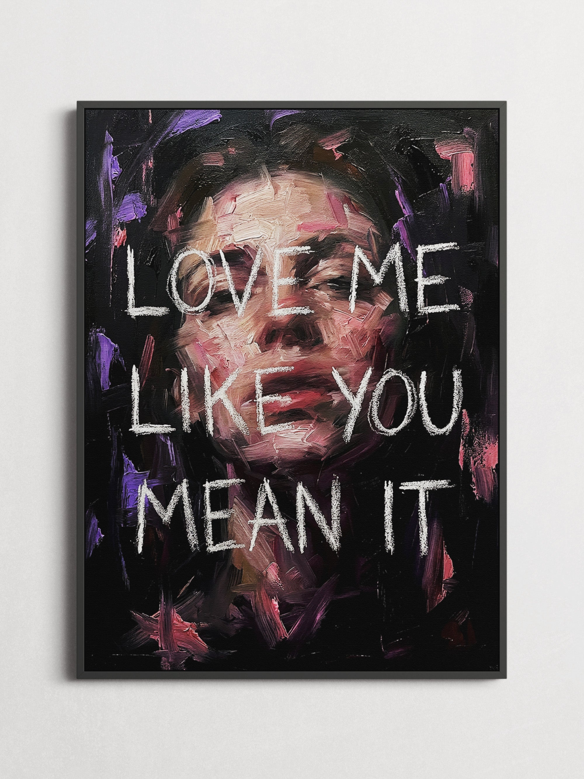 Love Me Like You Mean It – Typography Poster