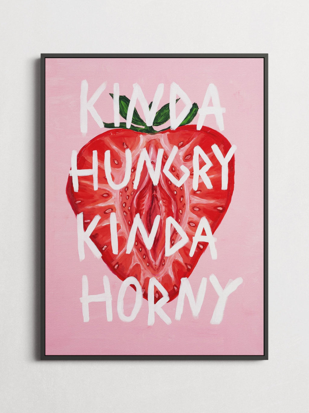 Kinda Hungry Kinda Horny – Typography Poster