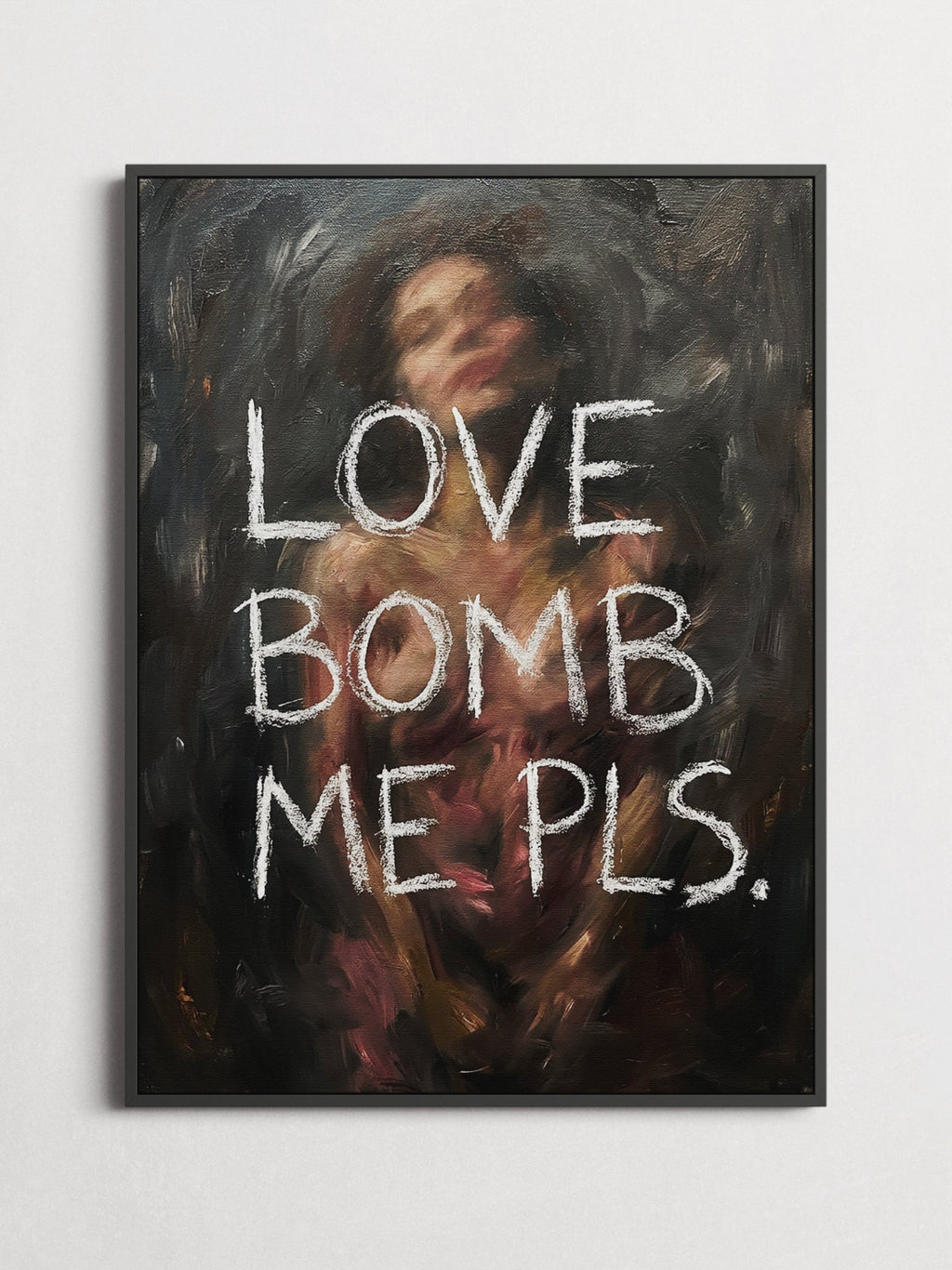Love Bomb Me Pls – Typography Poster