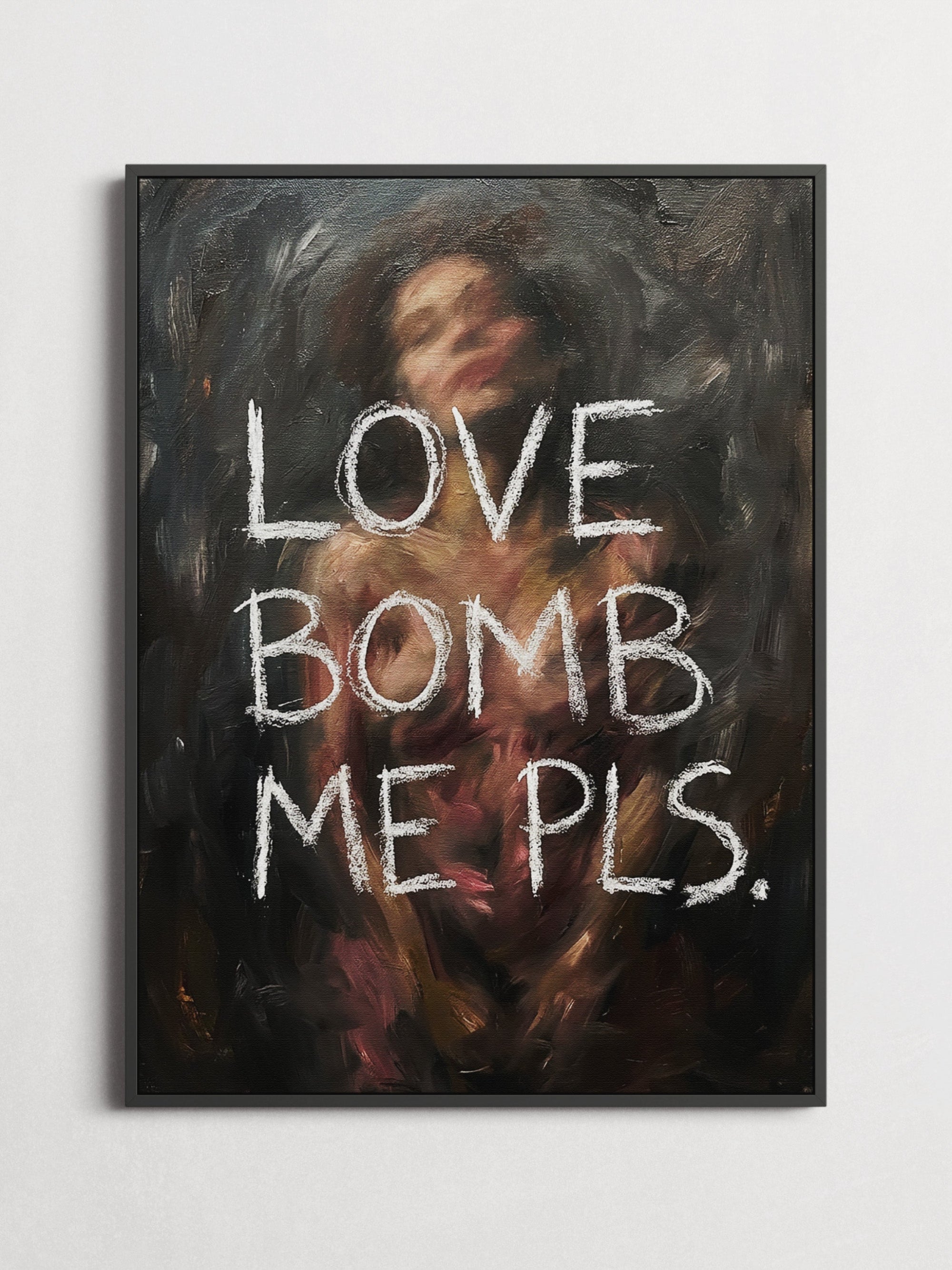 Love Bomb Me Pls – Typography Poster