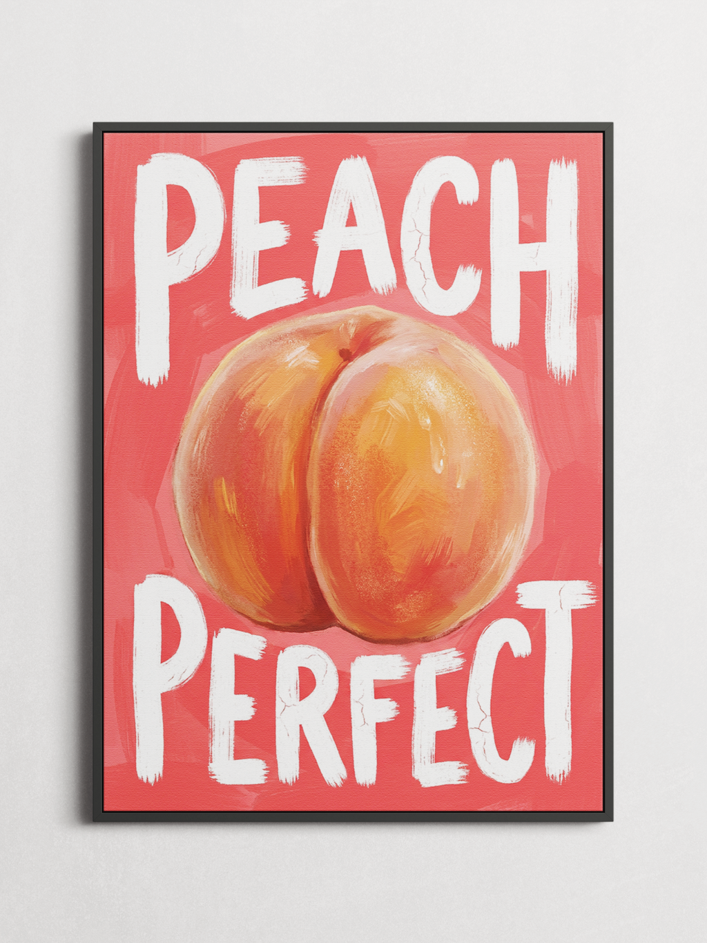 Peach Perfect poster shown framed on a wall — cheeky painterly peach art