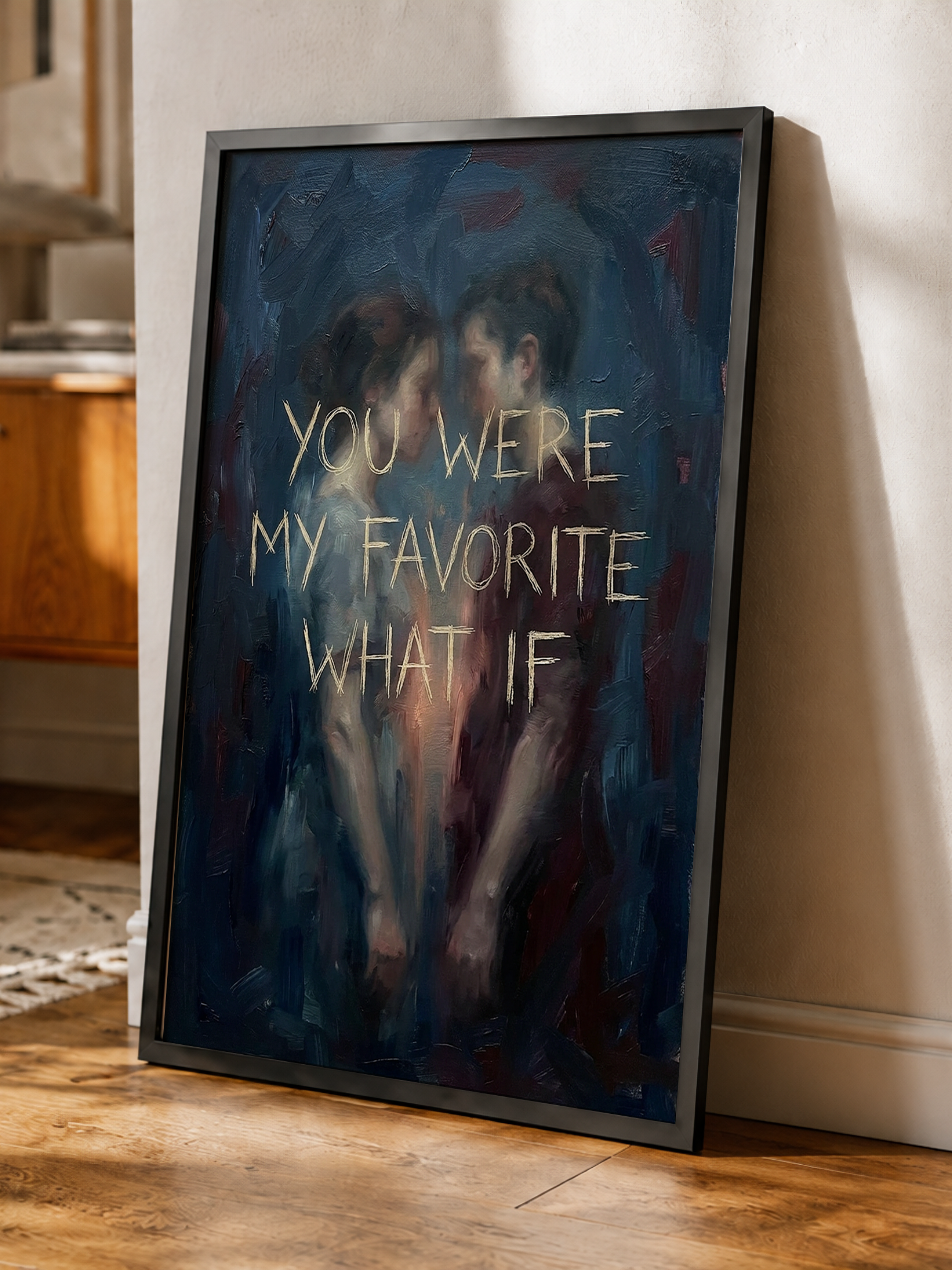 You Were My Favorite What If – Typography Poster
